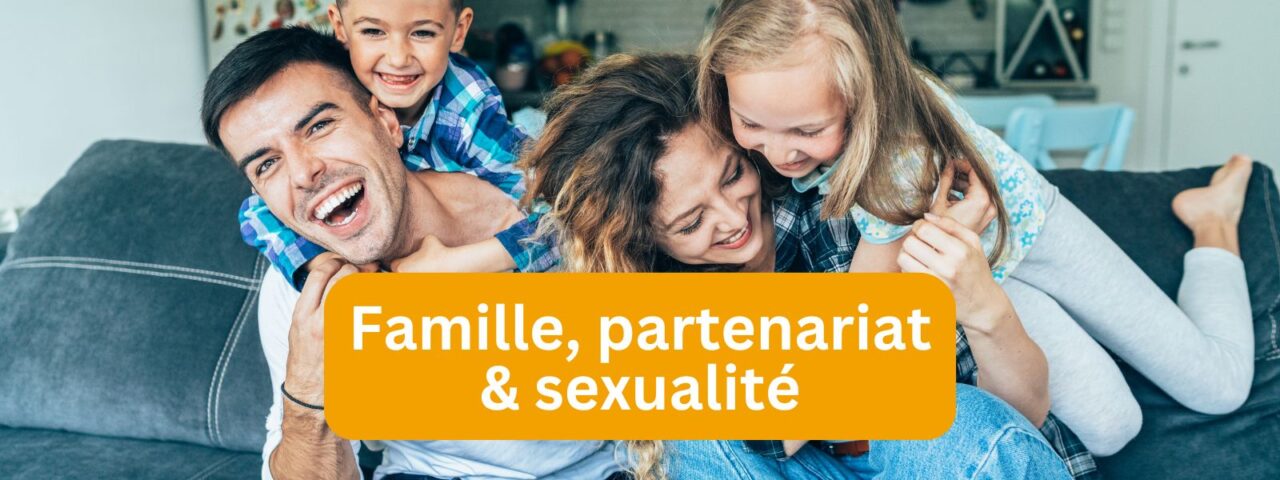 Famille, partenariat & sexualité Compilation